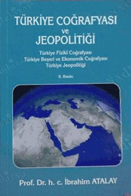 Türkiye coğrafyası ve jeopolitiği / Prof.dr. İbrahim Atalay